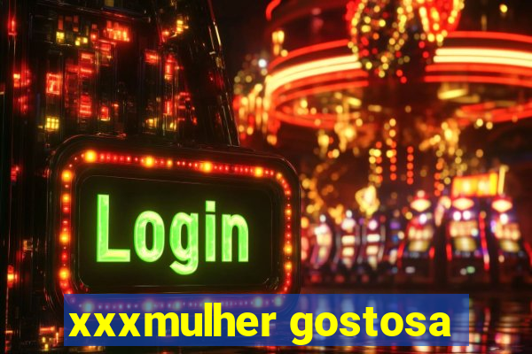 xxxmulher gostosa